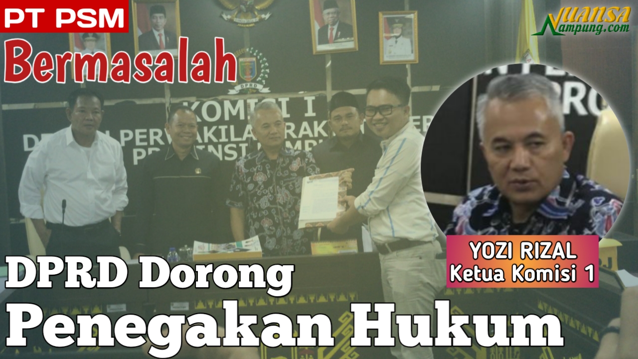 PT PSM Terancam Pidana, Komisi 1 Hearing Bersama WALHI dan DLH Lampung