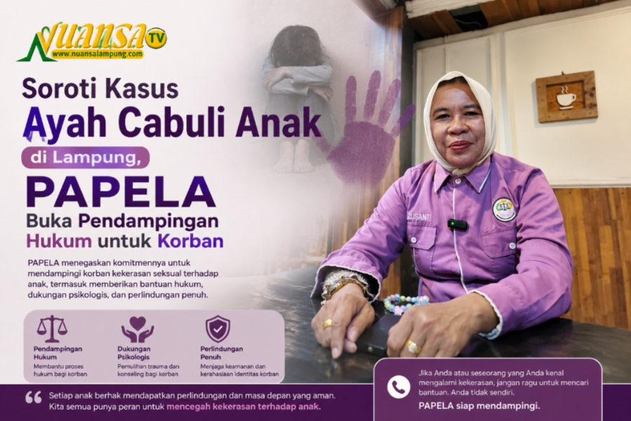 Soroti Kasus Ayah Cabuli Anak di Lampung, PAPELA Buka Pendampingan Hukum untuk Korban